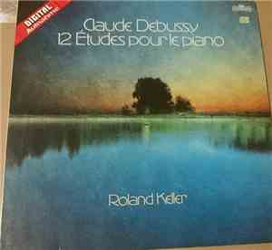 Claude Debussy / Roland Keller - 12 Etudes Pour Le Piano