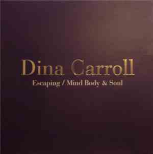 Dina Carroll - Escaping / Mind Body & Soul