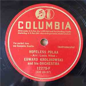 Edward Krolikowski And His Orchestra - Hopeless Polka / Sunday Afternoon Po ...