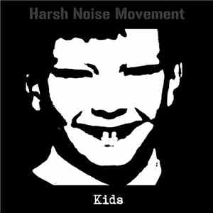 Harsh Noise Movement - Kids EP