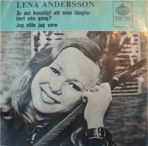 Lena Andersson - Är Det Konstigt Att Man Längtar Bort Nån Gång?