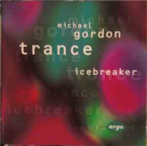Michael Gordon  - Icebreaker  - Trance