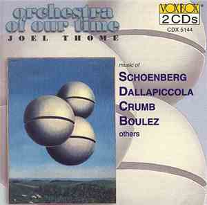 Orchestra Of Our Time | Joel Thome - Schoenberg, Dallapiccola, Crumb, Boule ...
