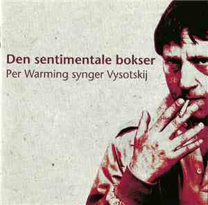 Per Warming - Den Sentimentale Bokser: Per Warming Synger Vysotskij