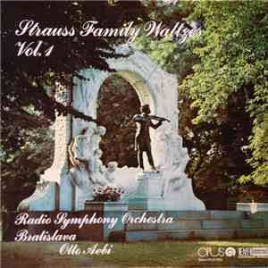Radio Symphony Orchestra Bratislava, Otto Aebi - Strauss Family Waltzes Vol ...