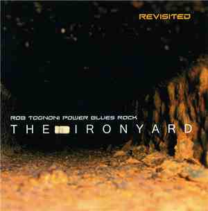 Rob Tognoni Power Blues Rock - The Ironyard Revisited