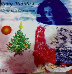 Roby Holiday - Alone This Christmas