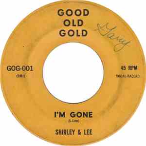 Shirley And Lee - I'm Gone / Lee Goofed