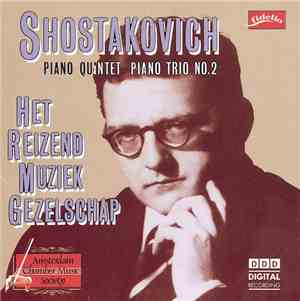Shostakovich - Het Reizend Muziekgezelschap - Piano Quintet / Piano Trio No ...