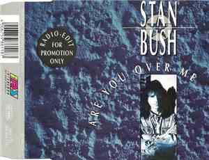 Stan Bush - Are You Over Me