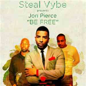 Steal Vybe Presents Jon Pierce - Be Free