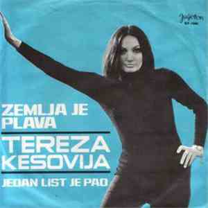 Tereza Kesovija - Zemlja Je Plava / Jedan List Je Pao