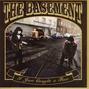 The Basement - I Just Caught A Face