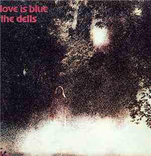 The Dells - Love Is Blue