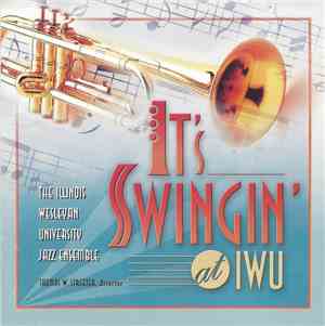 The Illinois Weslyan University Jazz Ensemble - It's Swingin' At IWU