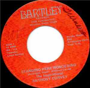 The Inspirational Anthony Curvey - Standing Here Wondering