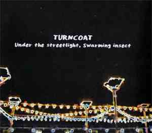 Turncoat  - Under The Streetlight, Swarming Insects