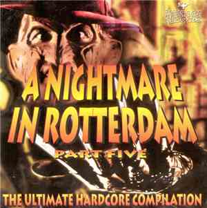 Various - A Nightmare In Rotterdam Part Five - The Ultimate Hardcore Compil ...