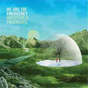 We Are The Emergency - Whispers & Fragments