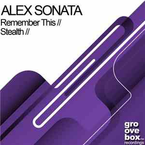 Alex Sonata - Remember This / Stealth