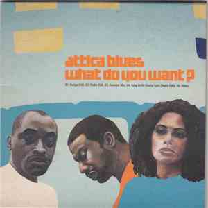 Attica Blues - What Do You Want?