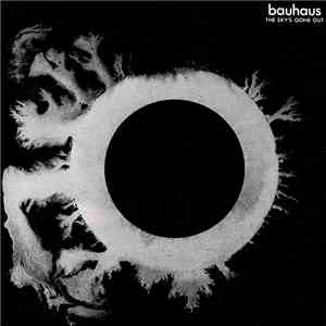 Bauhaus - The Sky's Gone Out