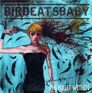 Birdeatsbaby - The Bullet Within