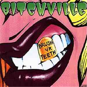 Bitchville - Brush Y'r Teeth