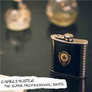Charly Hustle - The Super Professional Beats