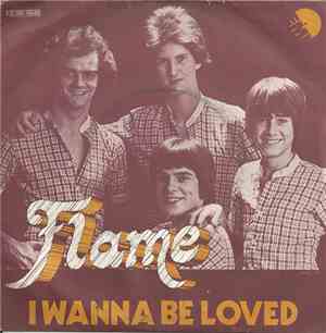Flame  - I Wanna Be Loved