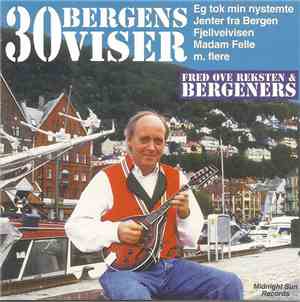 Fred Ove Reksten & Bergeners - 30 Bergensviser