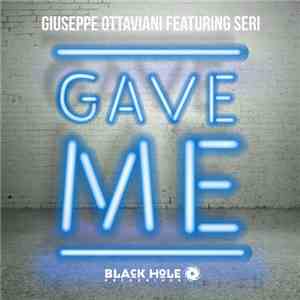 Giuseppe Ottaviani Featuring Seri  - Gave Me