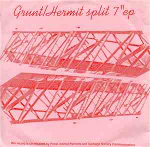 Grunt / Hermit  - Split 7