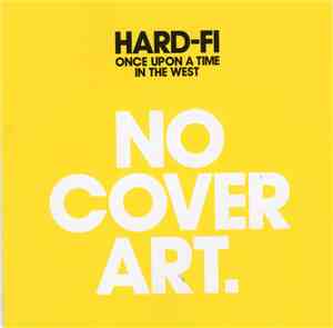 Hard-Fi - Once Upon A Time In The West