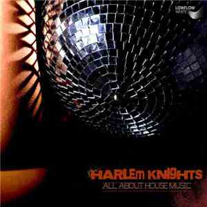 Harlem Knights - All About House Music
