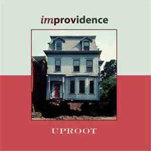 Improvidence - Uproot