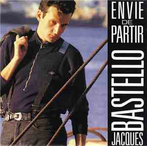 Jacques Bastello - Envie De Partir