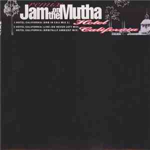 Jam On The Mutha - Hotel California (Remix)