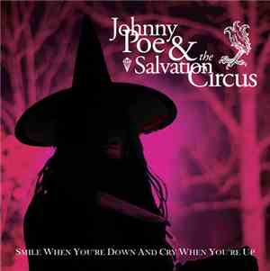 Johnny Poe, Salvation Circus - Smile When You're Down And Cry When You're U ...