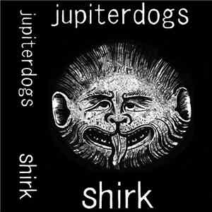 Jupiter Dogs - Shirk