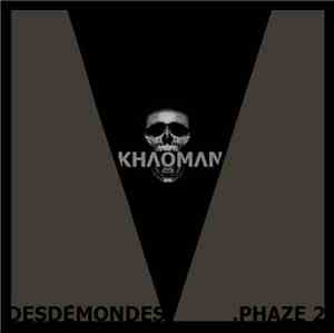 Khaoman - DESDÉMONDES​.​(​PHAZE 02)