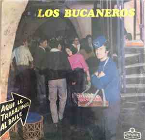 Los Bucaneros  - Aquí Le Trabajamos Al Baile