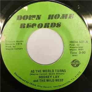 Rodney Lay And The Wild West - As The World Turns / I Reached For All The G ...