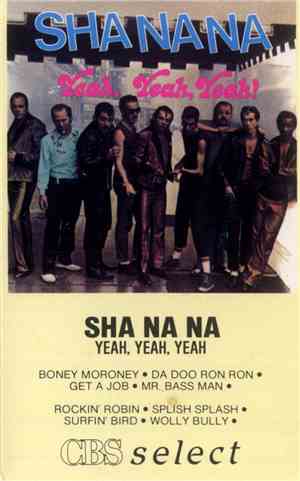 Sha Na Na - Yeah, Yeah, Yeah!