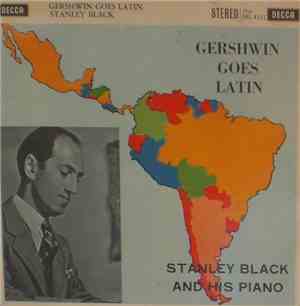Stanley Black, His Piano And Latin Rhythms - Gershwin Goes Latin