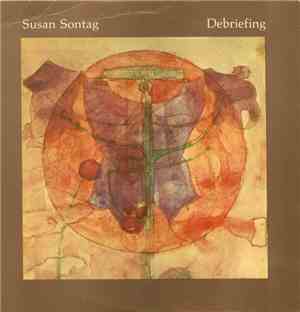 Susan Sontag - Debriefing