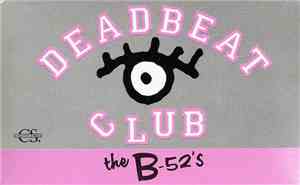The B-52's - Deadbeat Club