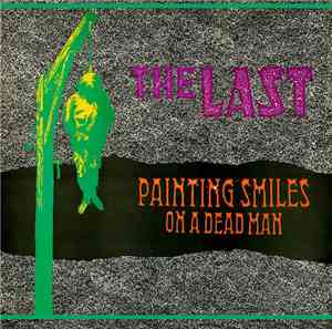 The Last - Painting Smiles On A Dead Man