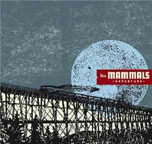 The Mammals  - Departure