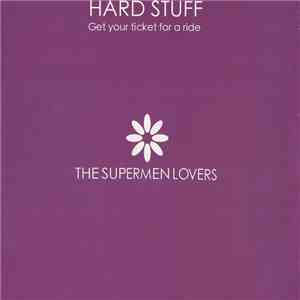 The Supermen Lovers - Hard Stuff (Get Your Ticket For A Ride)